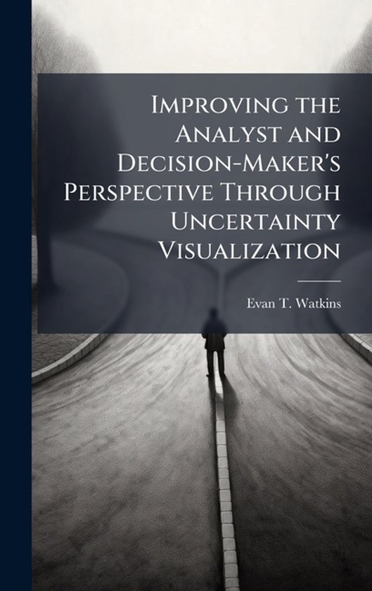 Improving the Analyst and Decision-Maker's Perspective Throu ... - cover