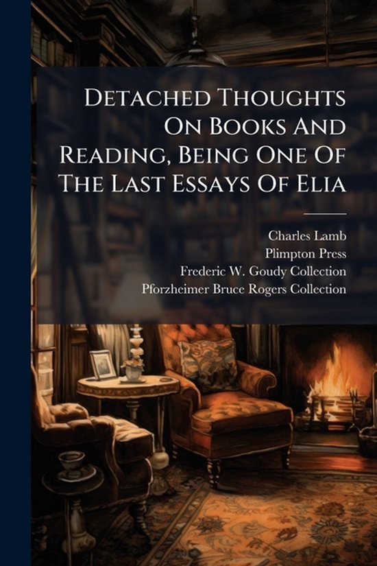 Detached Thoughts On Books And Reading, Being One Of The Las ... - cover