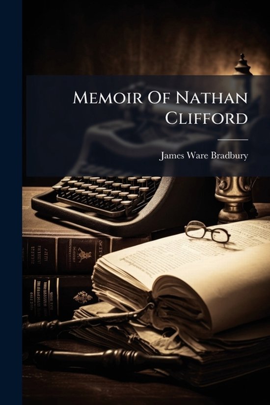 Memoir Of Nathan Clifford - cover