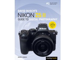 The David Busch Camera Guide Series - David Busch's Nikon Z5 II Guide to Digital Photography