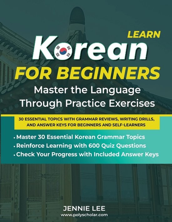 Learn Korean For Beginners Master the Language Through Practice Exercises
