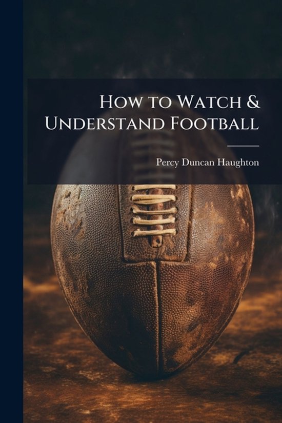 How to Watch & Understand Football - cover