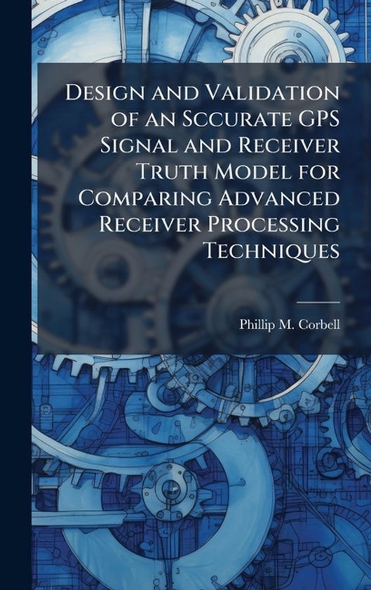 Design and Validation of an Sccurate GPS Signal and Receiver ... - cover