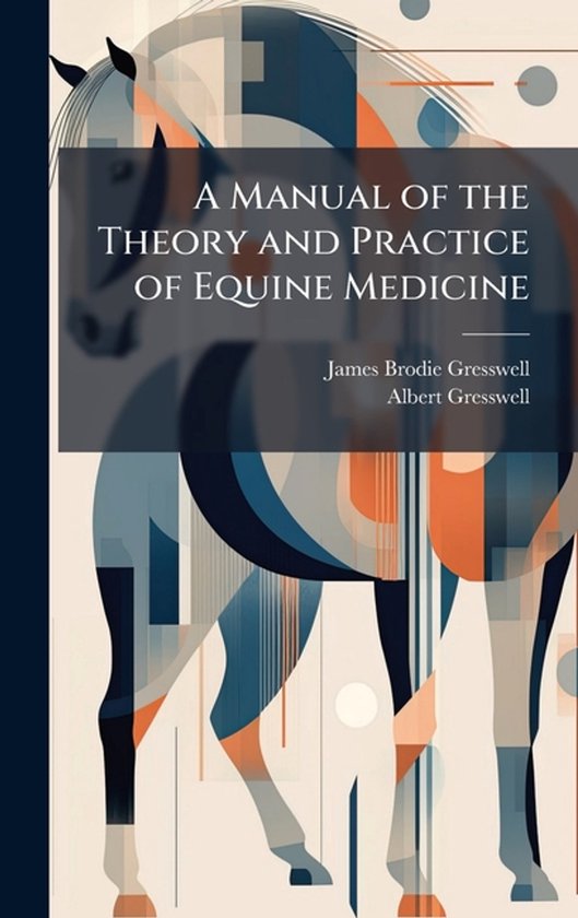 A Manual of the Theory and Practice of Equine Medicine - cover