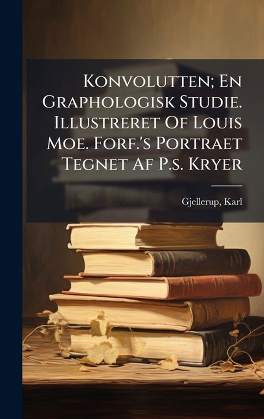 Konvolutten; En Graphologisk Studie. Illustreret Of Louis Mo ... - cover
