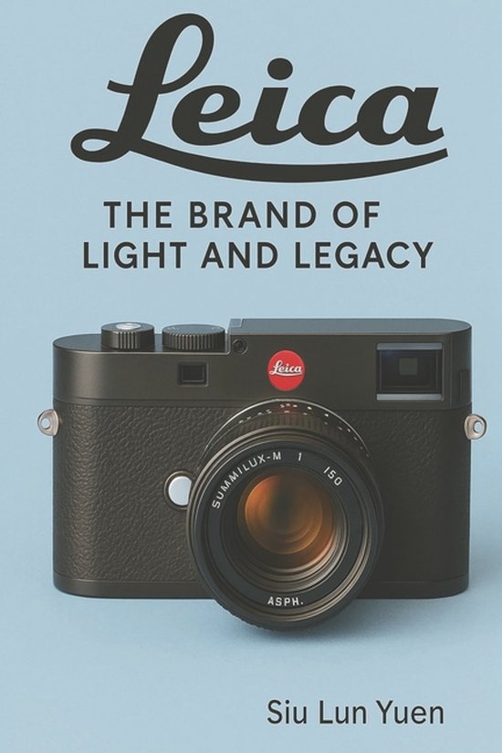 Camera Brand Story- Leica - The Brand of Light and Legacy - cover