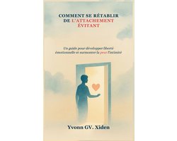 Comment Se Rétablir de l'Attachement Évitant