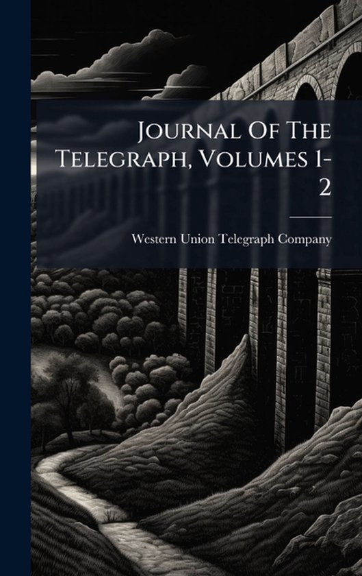 Journal Of The Telegraph, Volumes 1-2 - cover