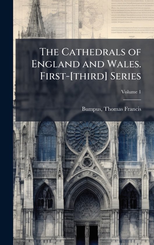 The Cathedrals of England and Wales. First-[third] Series - cover