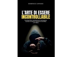 L'Arte di Essere Incontrollabile