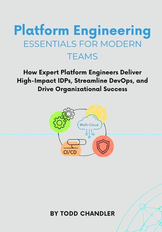 Platform Engineering Essentials for Modern Teams | 9798296948120 | Todd ...