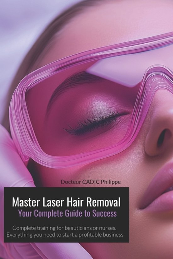 Master Laser Hair Removal Your Complete Guide to Success