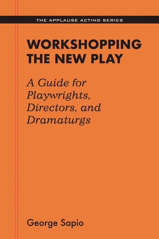 Workshopping the New Play A Guide for Playwrights, Directors ... - cover