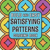 Bold & Easy Stress Relief Coloring Books- Bold & Easy Satisfying Patterns Coloring Book