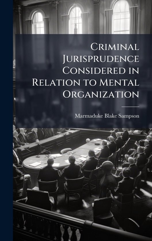 Criminal Jurisprudence Considered in Relation to Mental Orga ... - cover