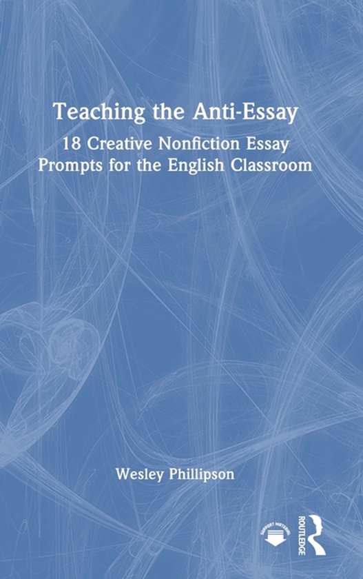 Teaching the Anti-Essay - cover