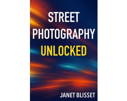 Photography Quick Guides- Street Photography Unlocked