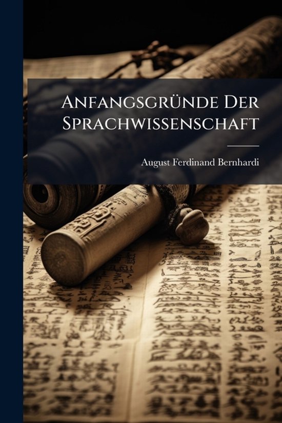 AnfangsgrÃ1/4nde Der Sprachwissenschaft - cover