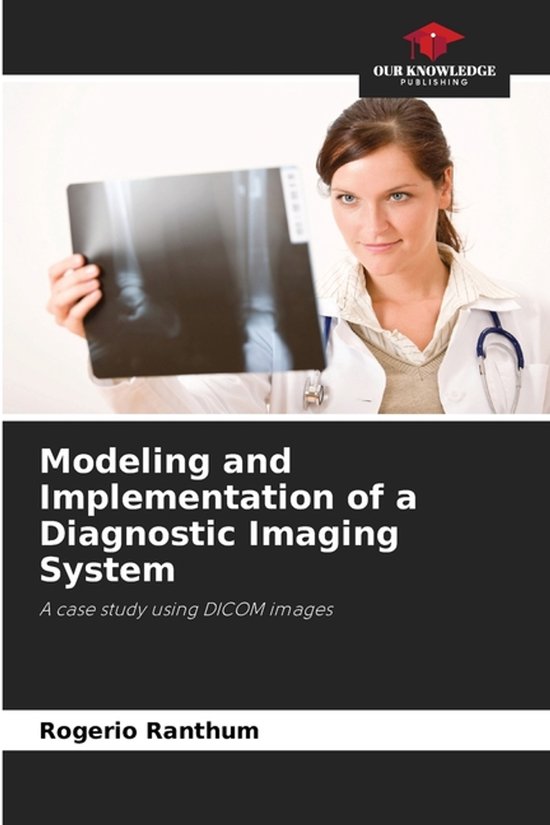 Modeling and Implementation of a Diagnostic Imaging System - cover