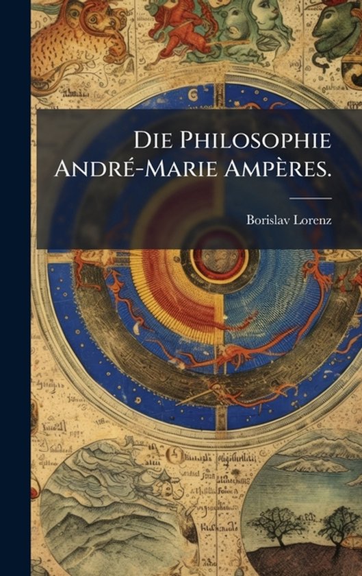 Die Philosophie AndrÃ(c)-Marie Ampères. - cover
