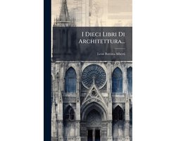 I Dieci Libri Di Architettura...