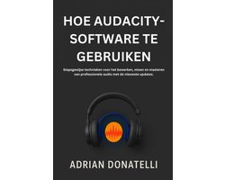 Hoe Audacity-Software Te Gebruiken