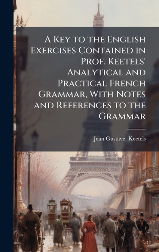 A Key to the English Exercises Contained in Prof. Keetels' A ... - cover