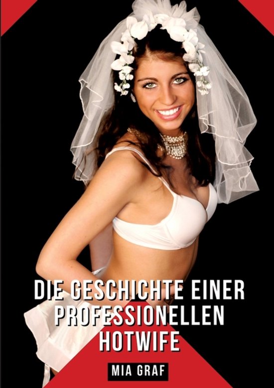 Die Geschichte einer professionellen Hotwife - cover