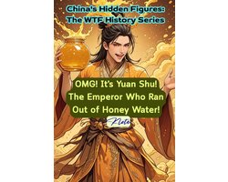 China's Hidden Figures: The Wtf History- OMG! It's Yuan Shu! The Emperor Who Ran Out of Honey Water!