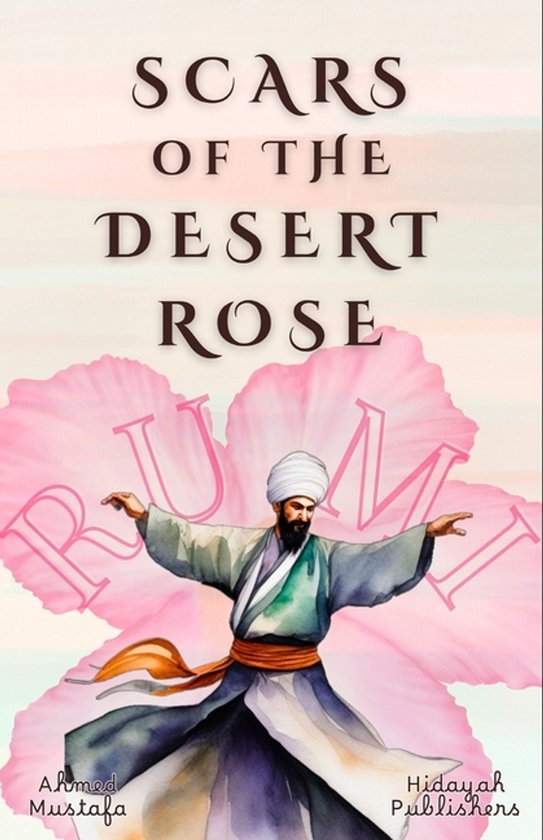 Rumi Inspired Self Healing Books- Scars of the Desert Rose - cover