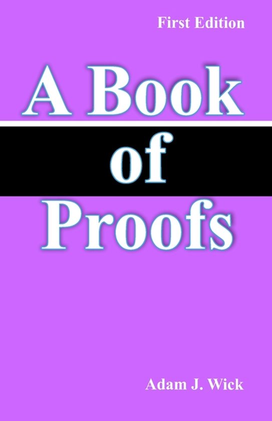 Paarse boekomslag met de witte titel 'A Book of Proofs' en auteur Adam J. Wick, eerste editie.