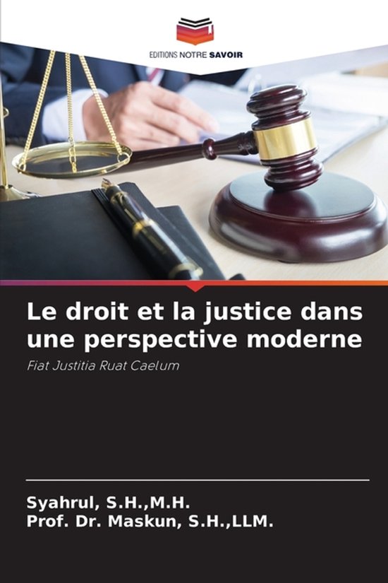 Le droit et la justice dans une perspective moderne, M H Syahrul S H ...