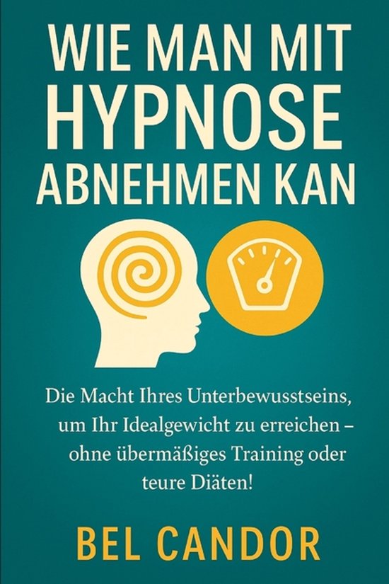 Abnehmen Mit Hypnose- Wie Man Mit Hypnose Abnehmen Kann - cover