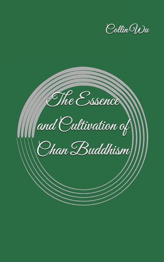 The Essence and Cultivation of Chan Buddhism - cover
