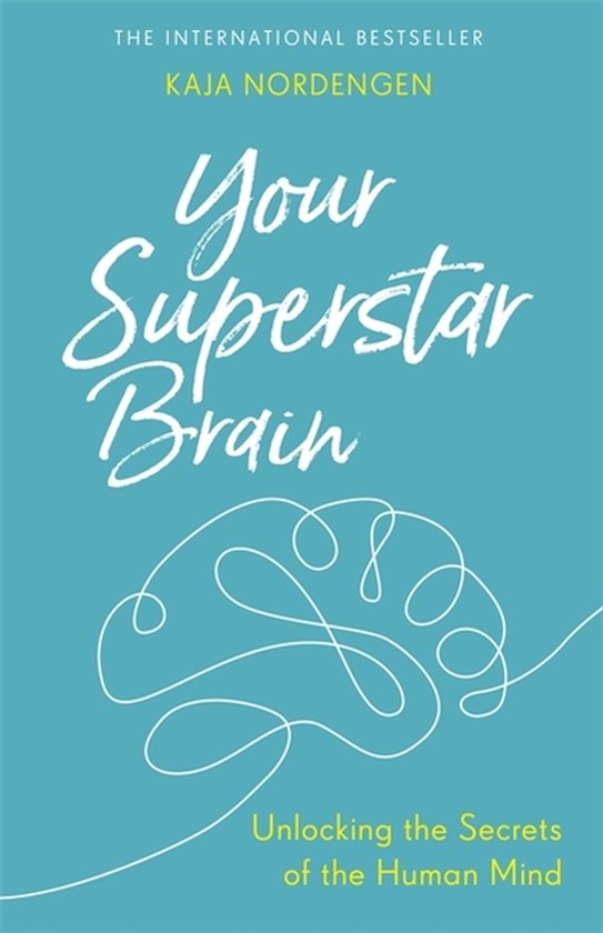 Your Superstar Brain Unlocking the Secrets of the Human Mind - cover