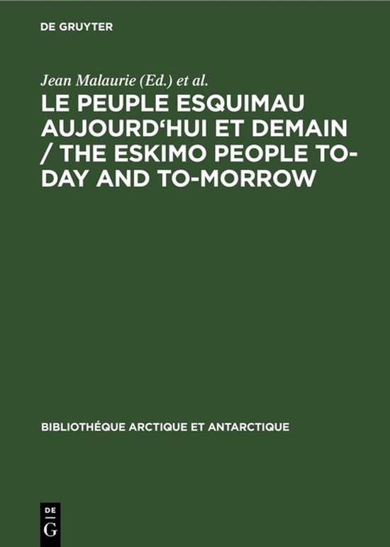 Bibliothéque Arctique Et Antarctique-Le peuple esquimau aujourd'hui et demain / The Eskimo People to-day and to-morrow
