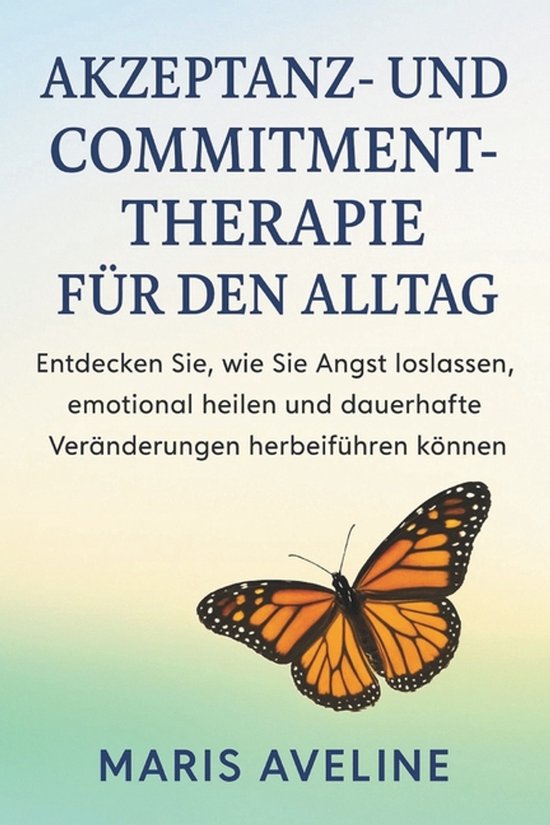 Akzeptanz- Und Commitment-Therapie Für Den Alltag - cover