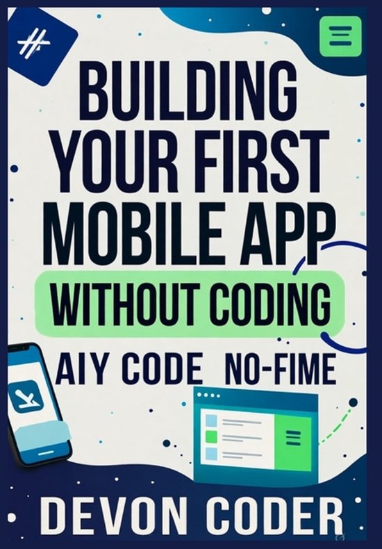Building Your First Mobile App Without Coding, Devon Coder ...