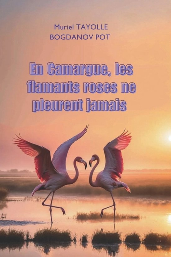 En Camargue, les flamants roses ne pleurent jamais - cover