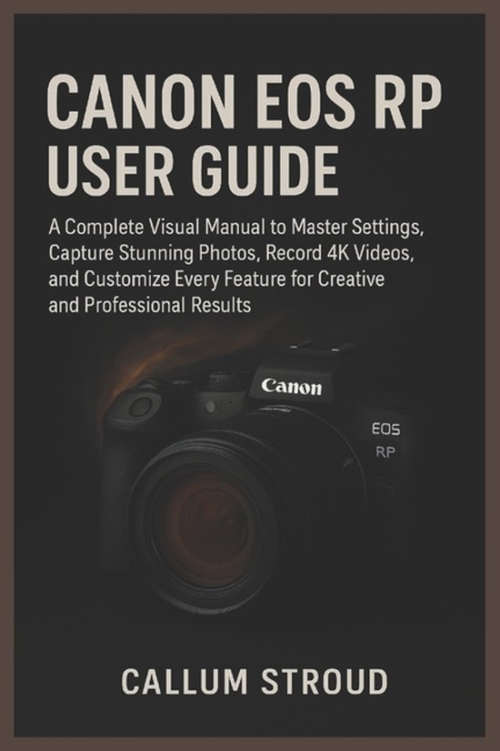 Canon EOS Rp User Guide: A Complete Visual Manual to Master Settings ...