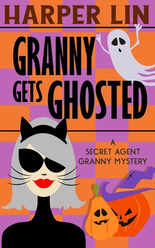 Secret Agent Granny- Granny Gets Ghosted - cover