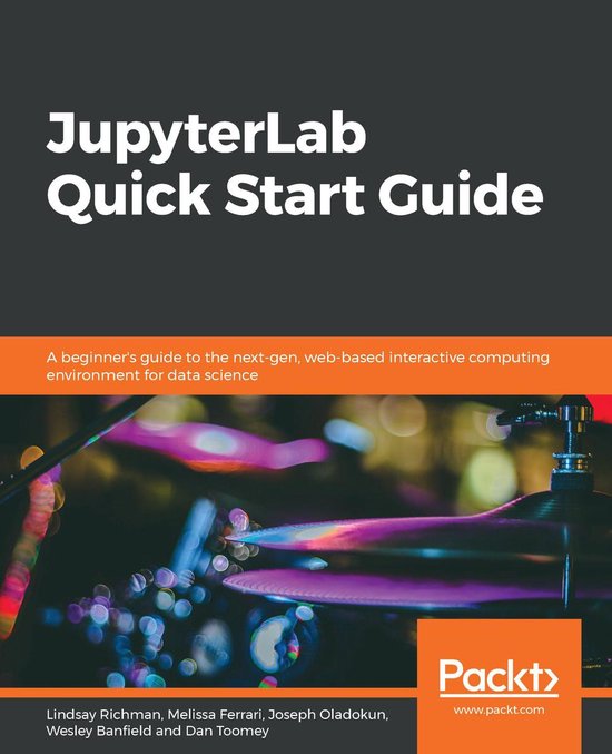 JupyterLab Quick Start Guide (ebook), Lindsay Richman | 9781789807561 ...