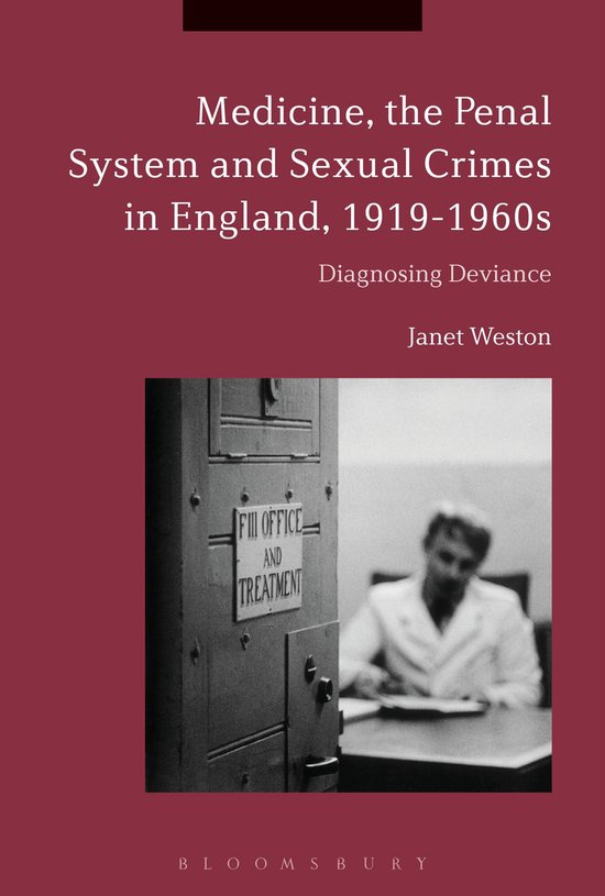 Medicine, the Penal System and Sexual Crimes in England, 191 ... - cover