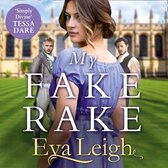 My Fake Rake: The New Sexy Historical Romance for 2020 by Eva Leigh for fans of Tessa Dare and Georgette Heyer (The Union of the Rakes, Book 1)