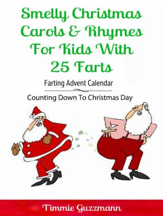 Smelly Christmas Carols & Rhymes For Kids With 25 Farts Farting Advent