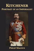 Kitchener: Portrait of an Imperialist