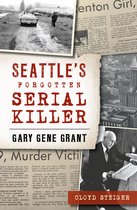True Crime - Seattle's Forgotten Serial Killer
