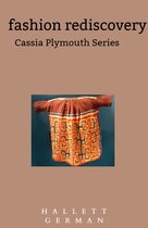 Cassia Plymouth Indie Fashion Reporter - Fashion Rediscovery (Cassia Plymouth Series)