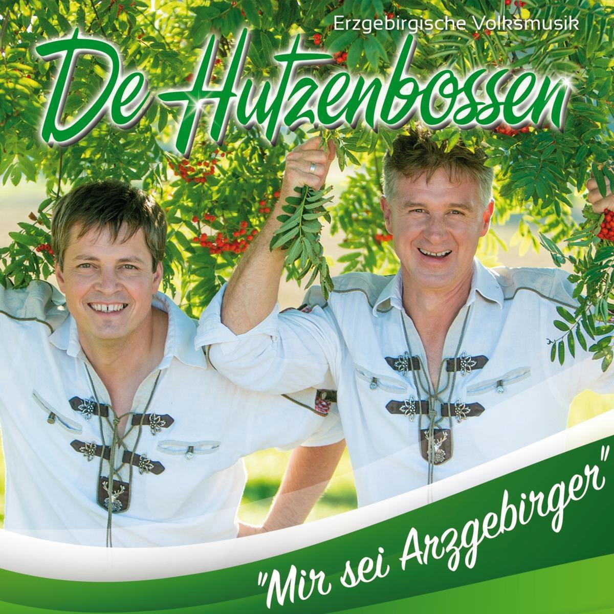 Mir Sein Arzgebirger - De Hutzenbossen