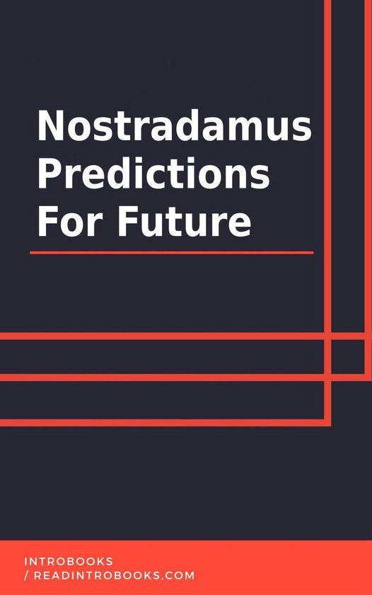 Nostradamus Predictions For Future (ebook), Introbooks Team